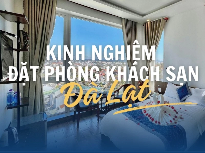 Hướng dẫn đặt phòng Đà Lạt cho người mới đi lần đầu